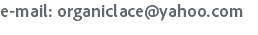 e-mail: organiclace@yahoo.com